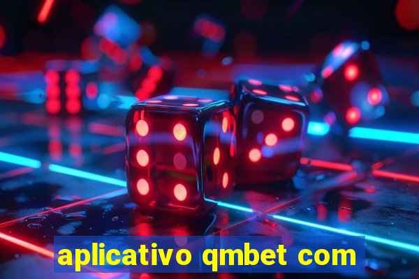 aplicativo qmbet com